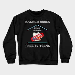 Banned Books Free To Teens Crewneck Sweatshirt